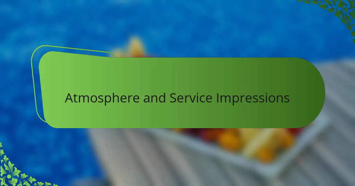 Atmosphere and Service Impressions