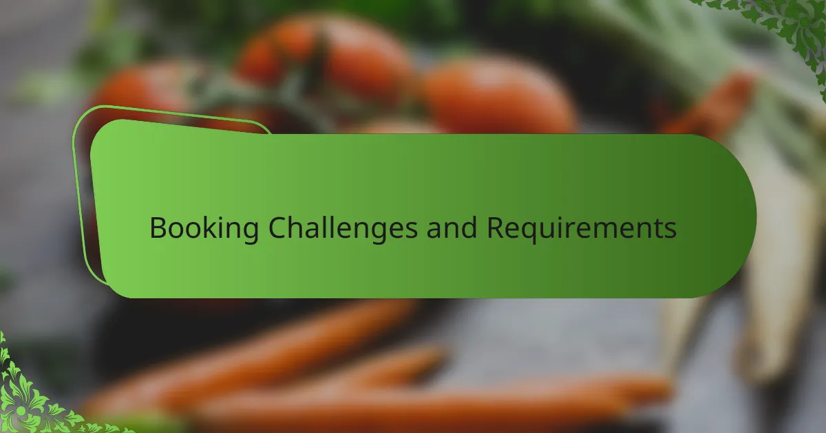 Booking Challenges and Requirements