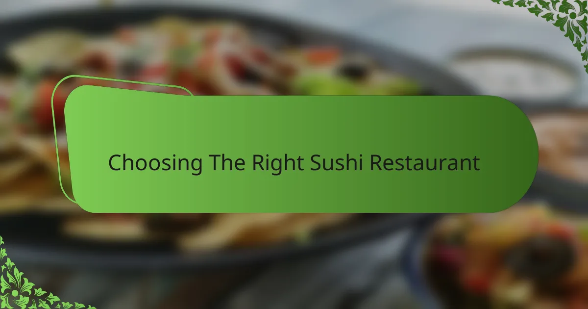 Choosing The Right Sushi Restaurant