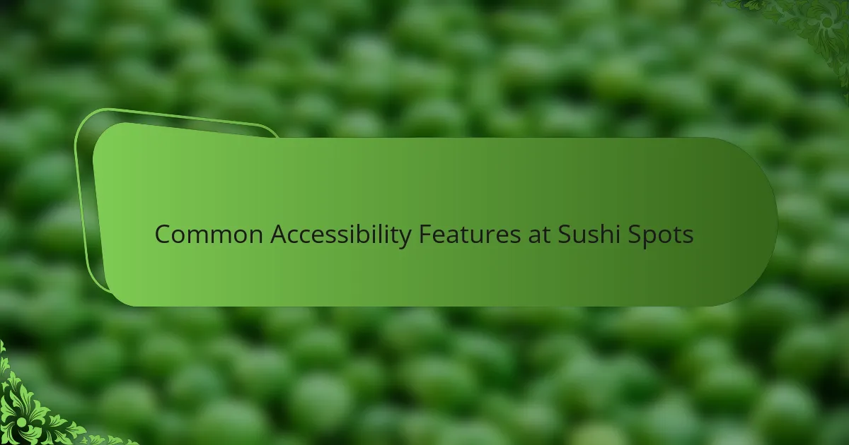 Common Accessibility Features at Sushi Spots