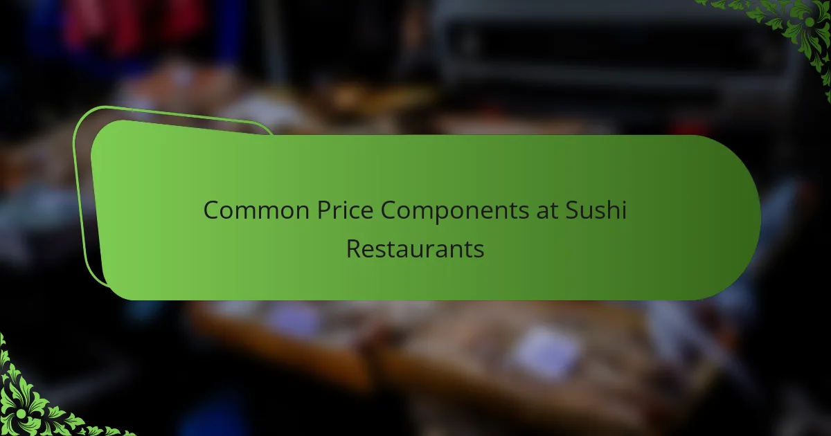 Common Price Components at Sushi Restaurants