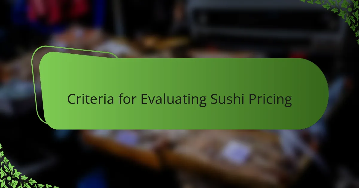 Criteria for Evaluating Sushi Pricing