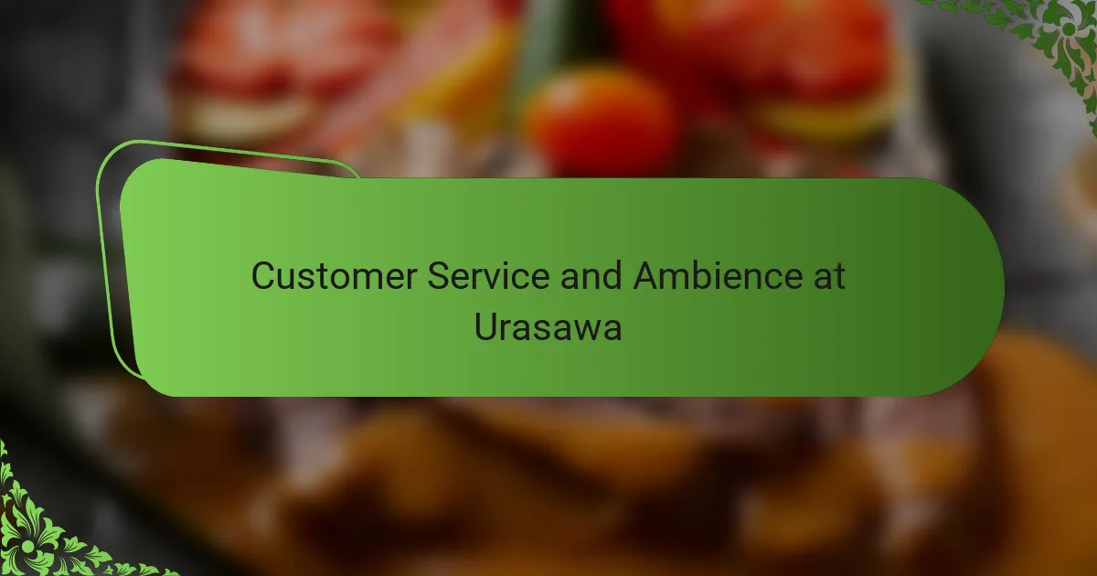 Customer Service and Ambience at Urasawa