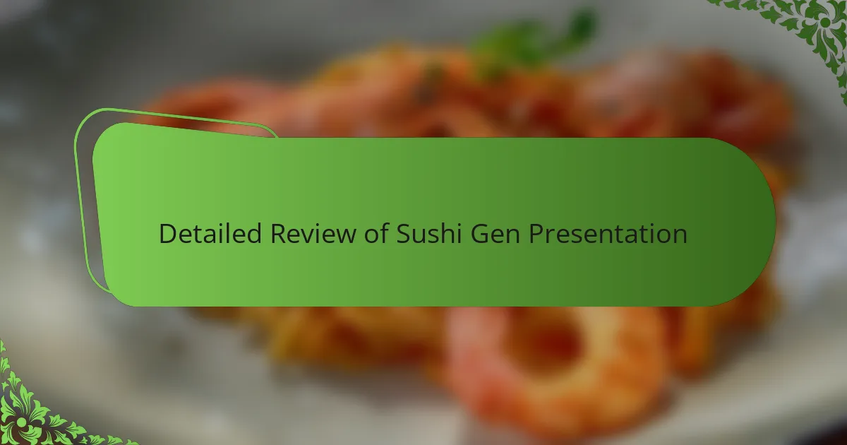 Detailed Review of Sushi Gen Presentation