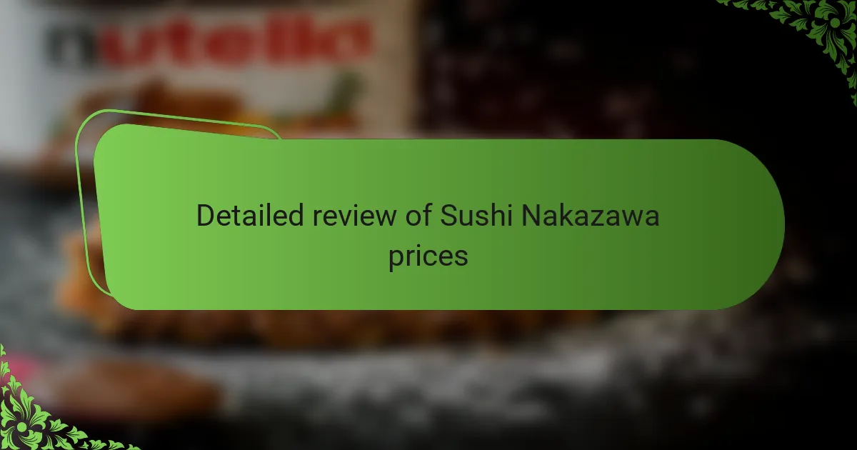Detailed review of Sushi Nakazawa prices