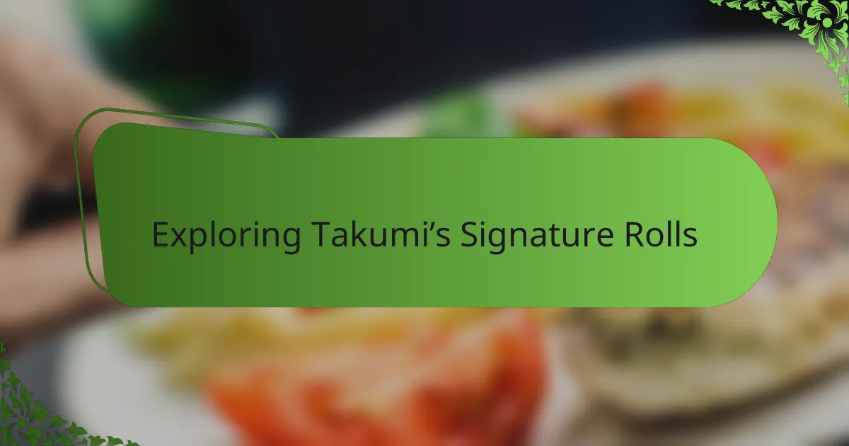 Exploring Takumi’s Signature Rolls
