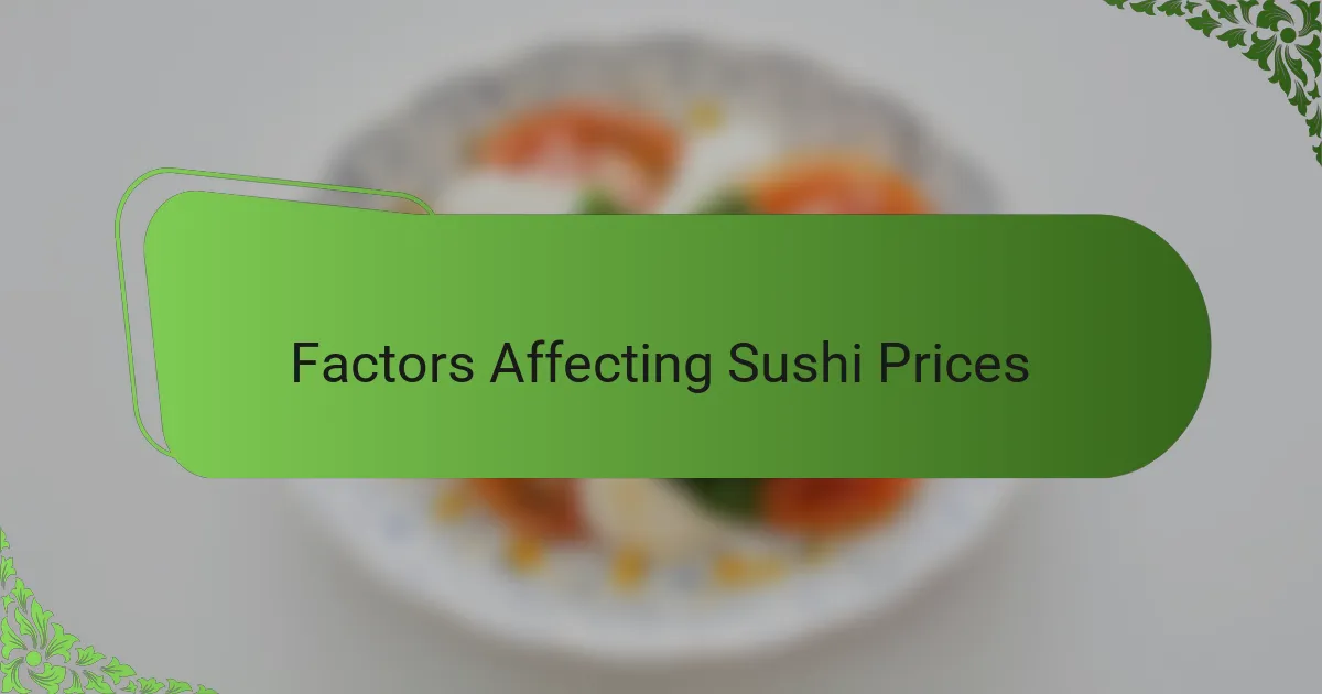 Factors Affecting Sushi Prices