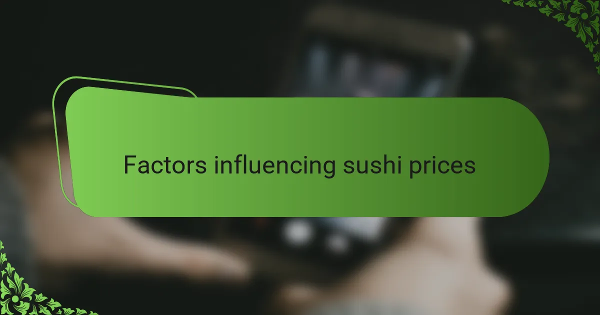 Factors influencing sushi prices