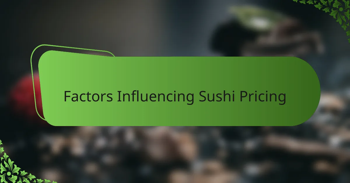 Factors Influencing Sushi Pricing