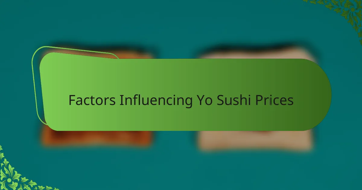 Factors Influencing Yo Sushi Prices