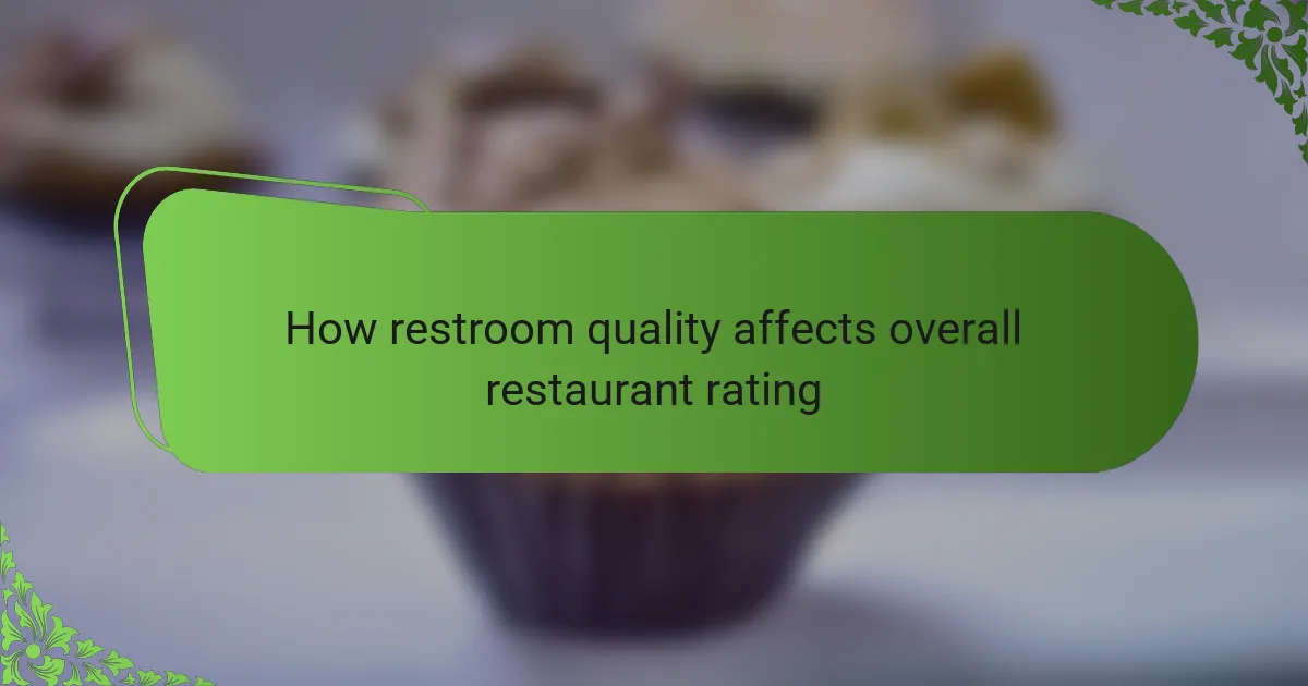 How restroom quality affects overall restaurant rating