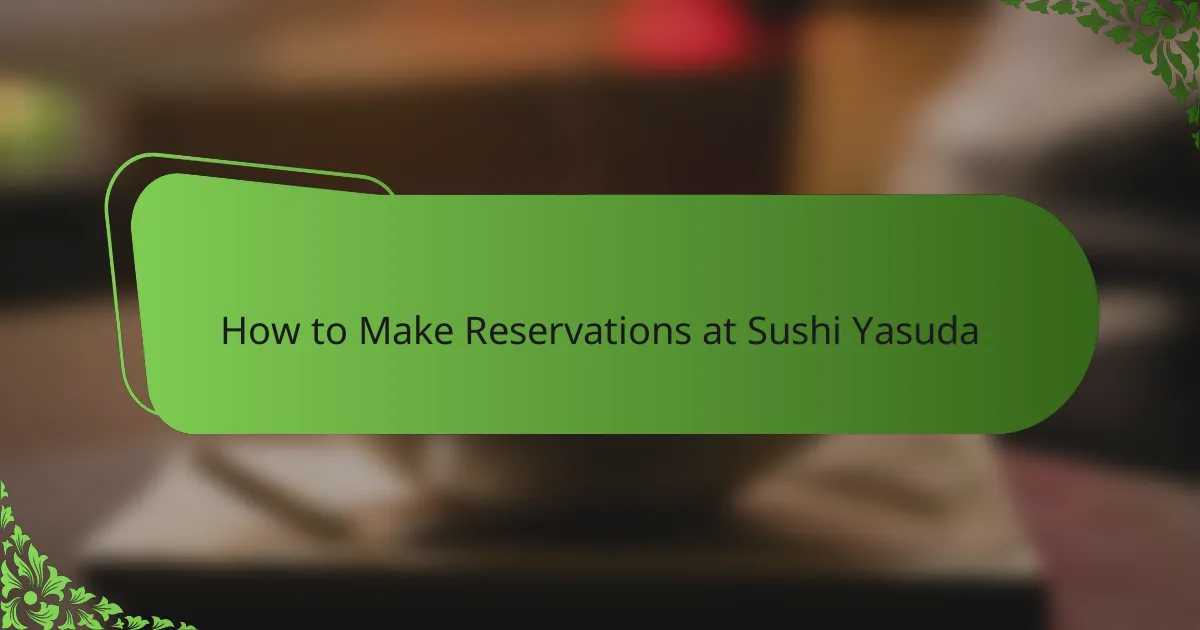 How to Make Reservations at Sushi Yasuda