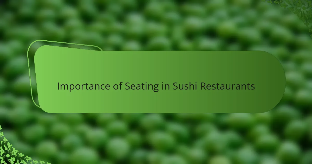 Importance of Seating in Sushi Restaurants