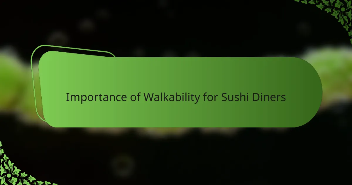 Importance of Walkability for Sushi Diners