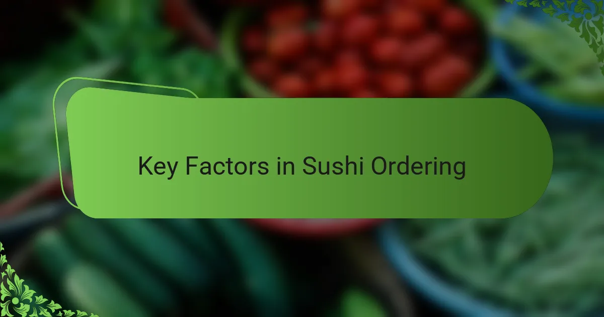 Key Factors in Sushi Ordering