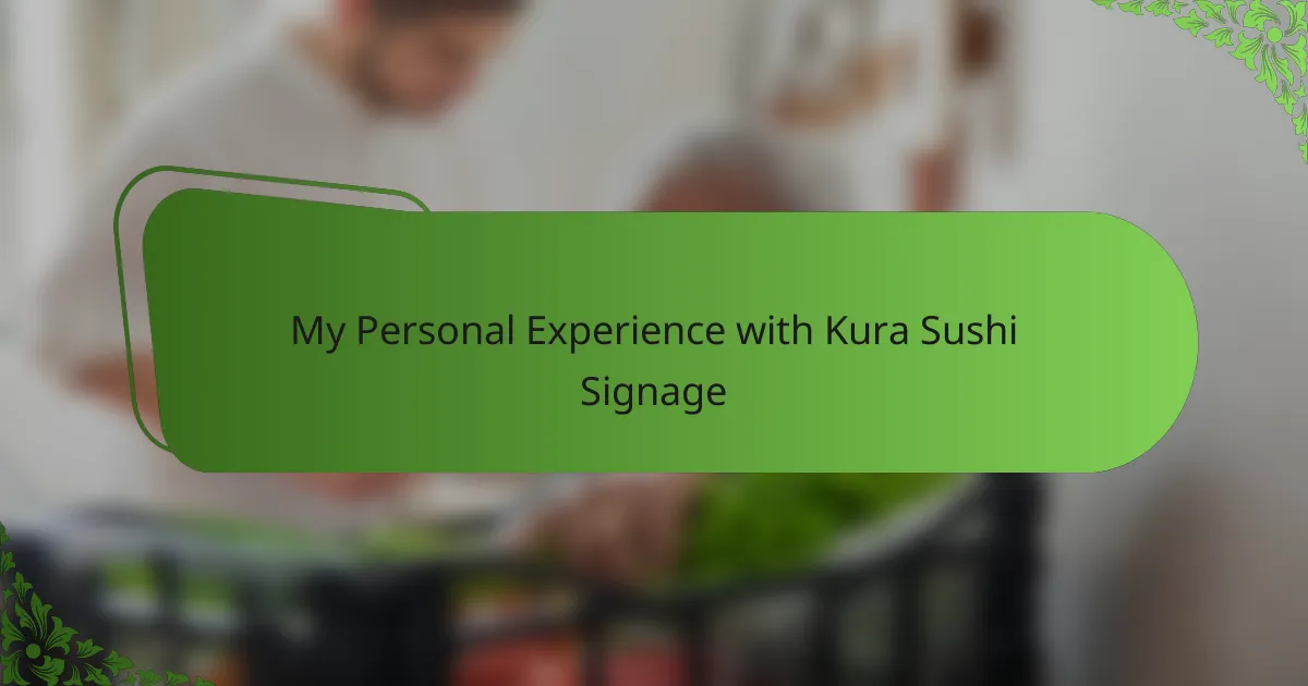 My Personal Experience with Kura Sushi Signage