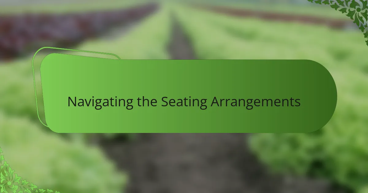 Navigating the Seating Arrangements