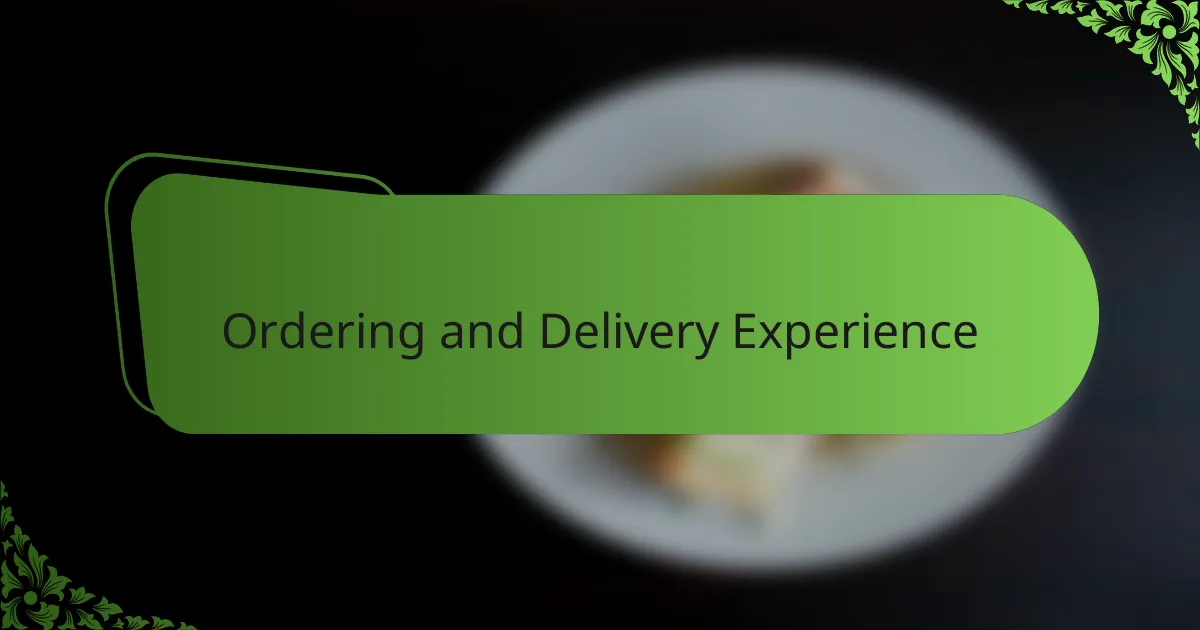 Ordering and Delivery Experience