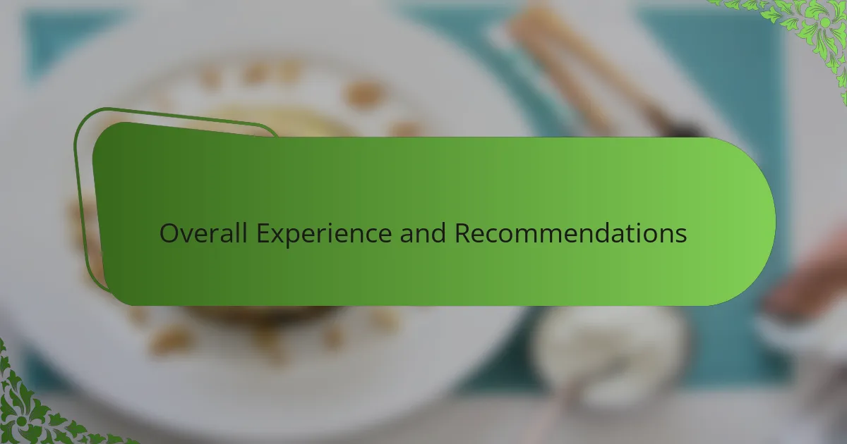 Overall Experience and Recommendations