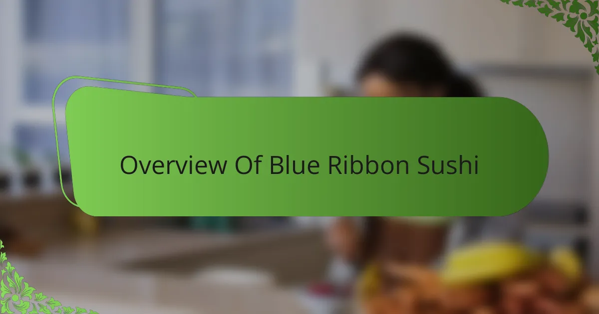 Overview Of Blue Ribbon Sushi