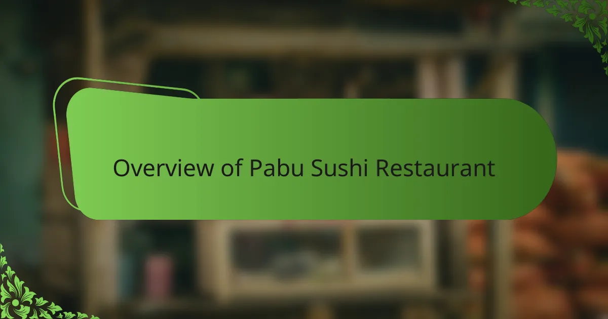Overview of Pabu Sushi Restaurant