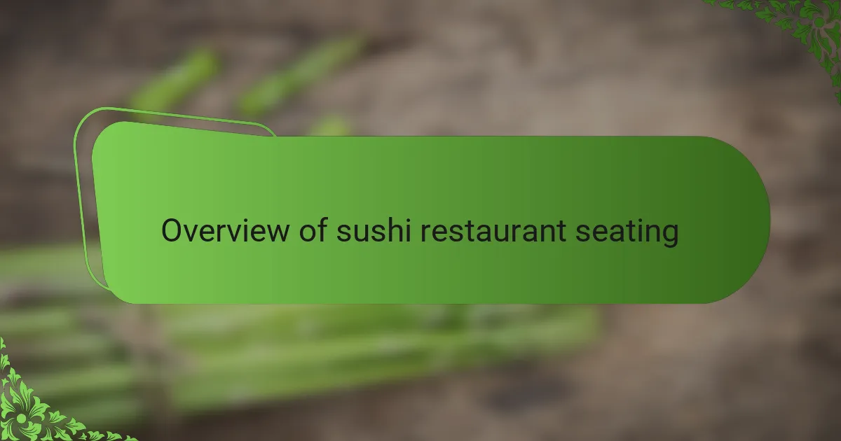 Overview of sushi restaurant seating