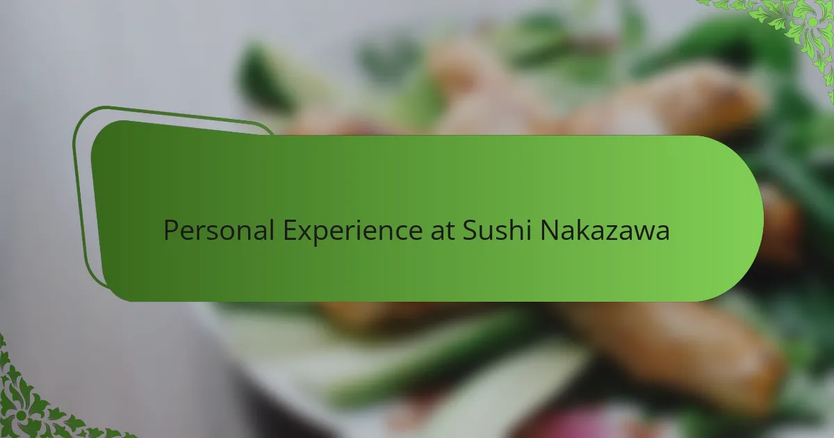 Personal Experience at Sushi Nakazawa