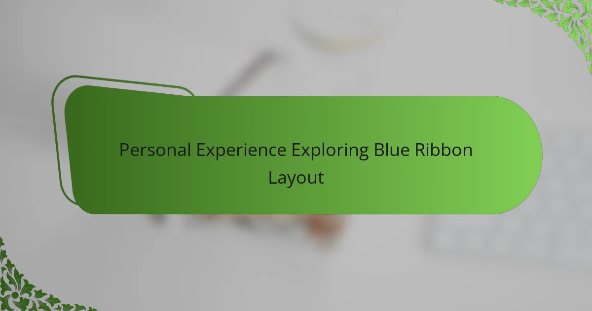 Personal Experience Exploring Blue Ribbon Layout