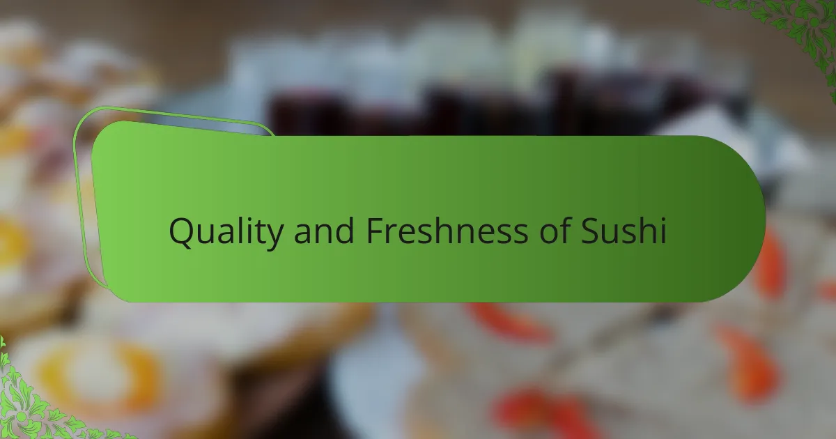 Quality and Freshness of Sushi