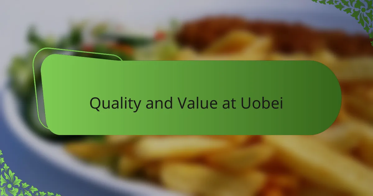 Quality and Value at Uobei
