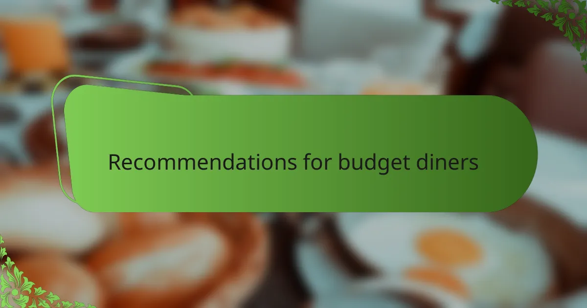 Recommendations for budget diners