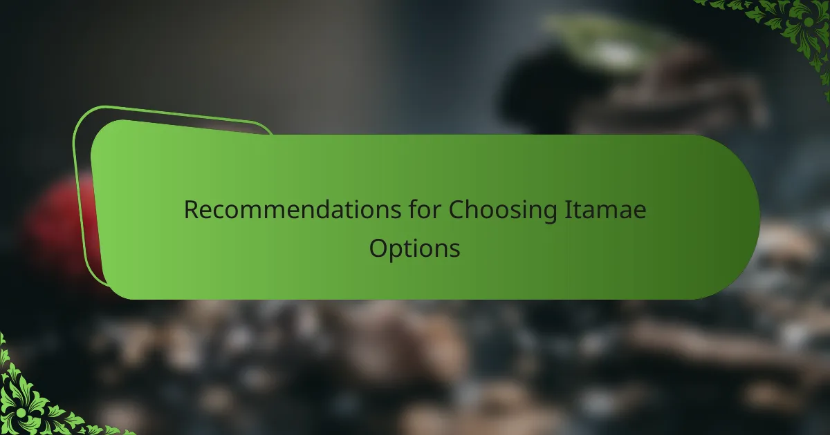 Recommendations for Choosing Itamae Options