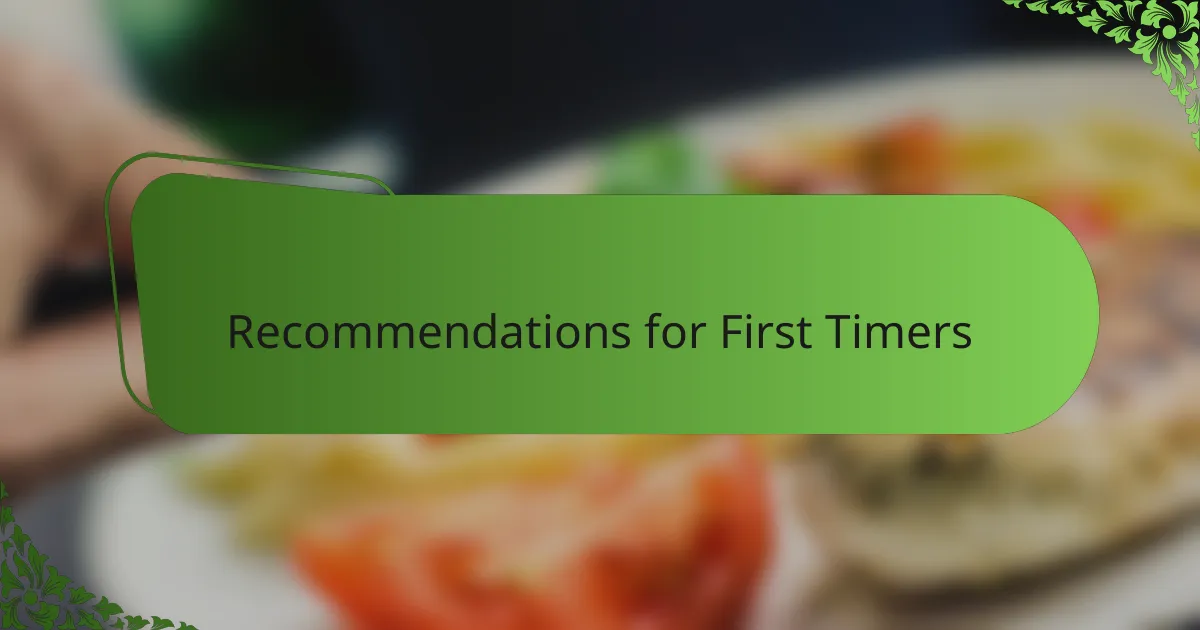 Recommendations for First Timers