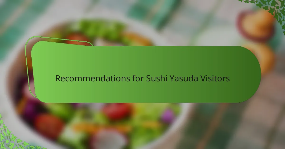 Recommendations for Sushi Yasuda Visitors