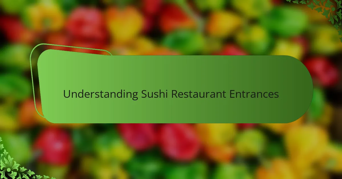 Understanding Sushi Restaurant Entrances
