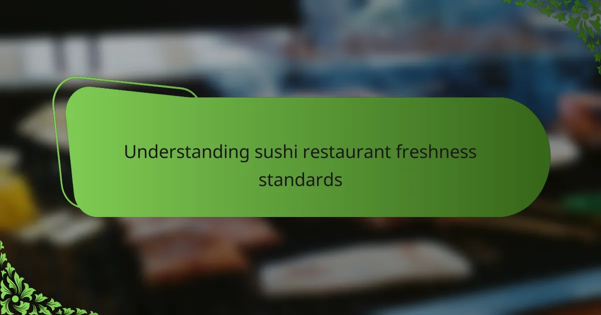 Understanding sushi restaurant freshness standards