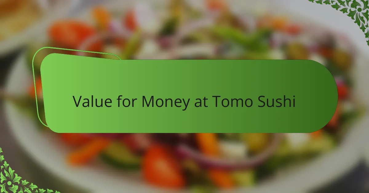 Value for Money at Tomo Sushi