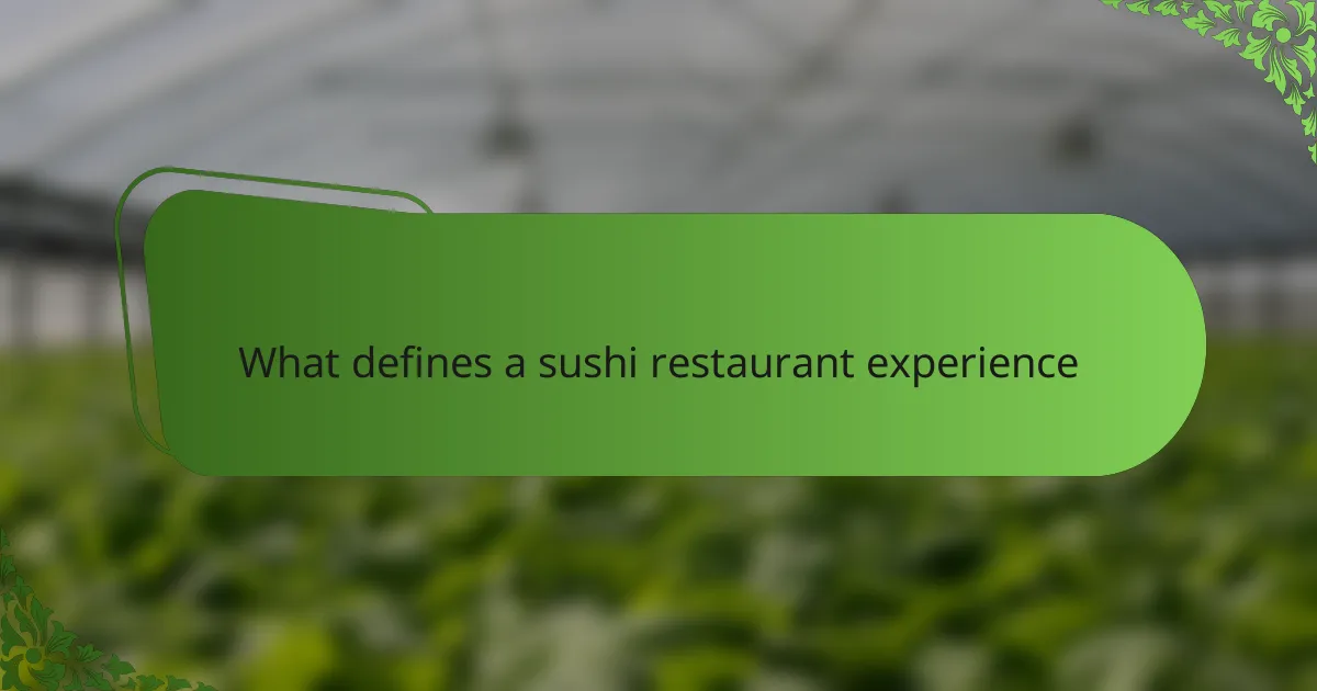 What Defines a Sushi Restaurant Experience